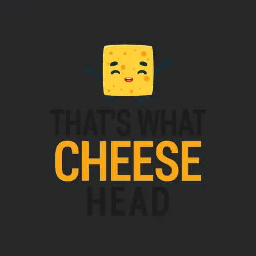 Thats What Cheese Head White