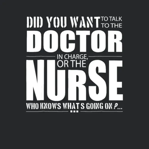 Did You Want Doctor In Charge The Nurse Who Knows