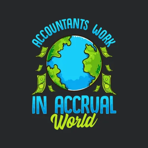 Accountants Work In Accrual World Accounting Pun