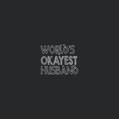 World Is Okayest Husband