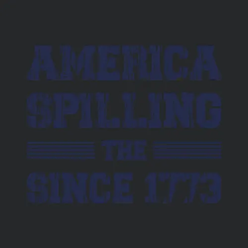 Revolution America Spilling Tea Since 1773