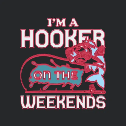 Im A Hooker On The Weekend