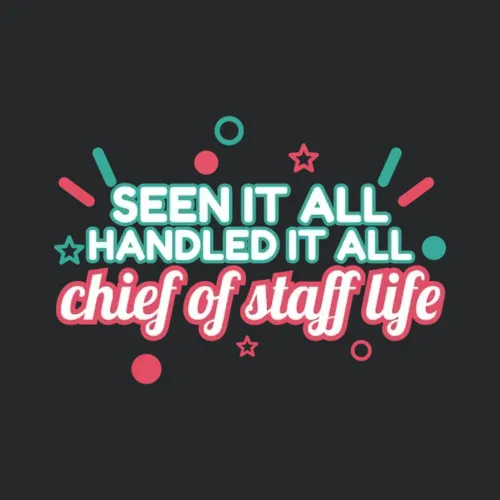 Chief Of Staff Seen It All Handled It All