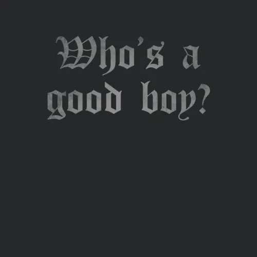Funny Who S A Good Boy Vintage