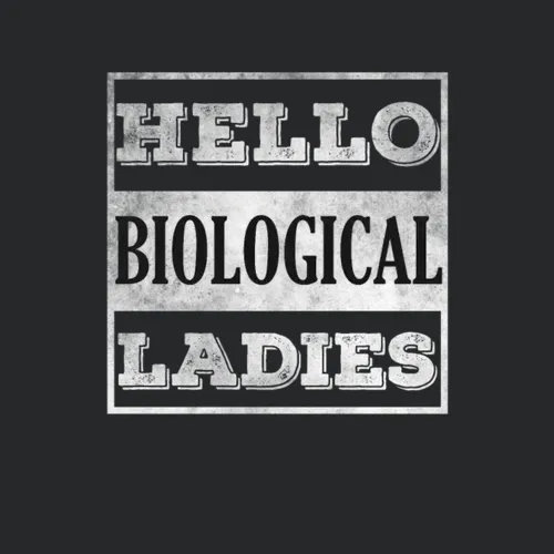 Hello Biological Ladies Vintage