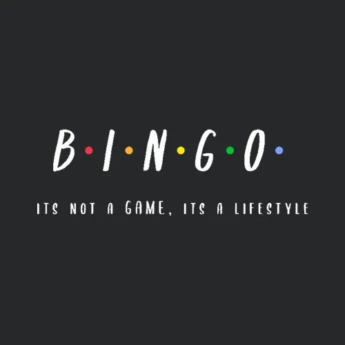 Bingo Its Not A Game Its A Lifestyle