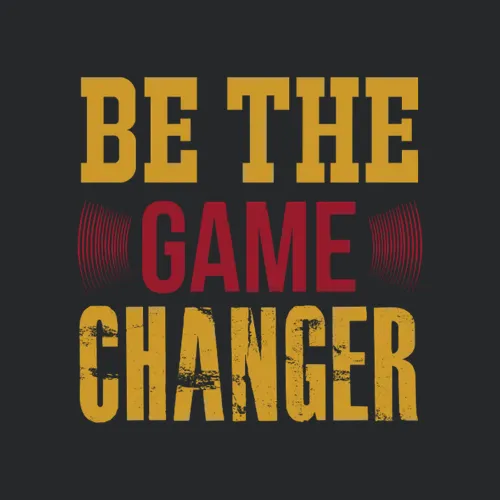 Be The Game Changer Quote Art