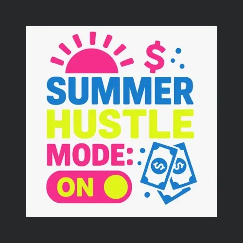 Summer Hustle Mode On Bold