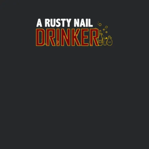 A Rusty Nail Drinker Fun Alcohol Drink