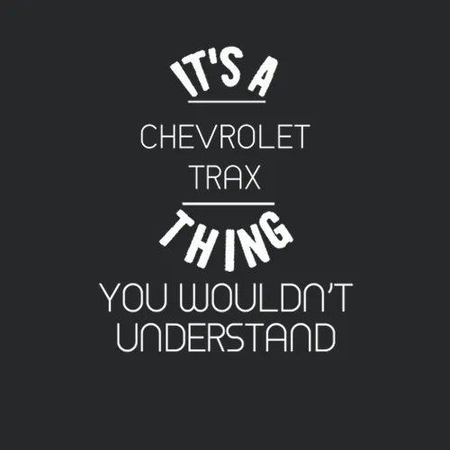 Chevrolet Trax Thing Wouldnt Understand Funny Car Auto
