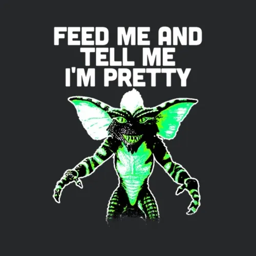 Feed Me And Tell Me Im Pretty Gremlins Retro Movie