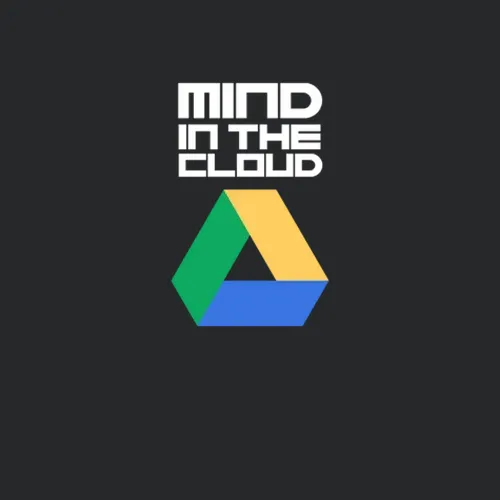 Google Drive Mind In The Cloud Geeky