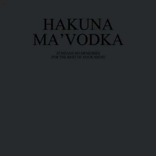 Hakuna Ma Vodka Lion King Song Parody Drinking
