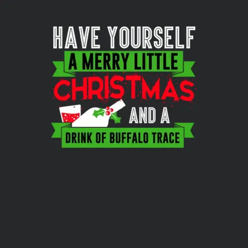 Merry Little Christmas And Drink Of Buffalo Trace Drink Party Holiday