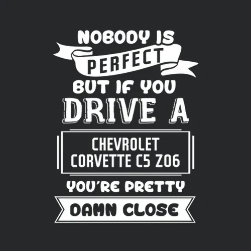 Nobody Is Perfect But If You Drive A Chevrolet Corvette C5 Z06 A Funny Car