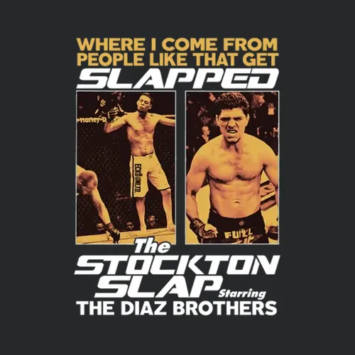 Stockton Slap Starring Nick Nate Diaz Brothers Boxing Martial Arts Fan