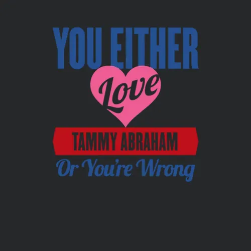 Tammy Abraham Either Love Or Youre Wrong England World 2018 Football Fan