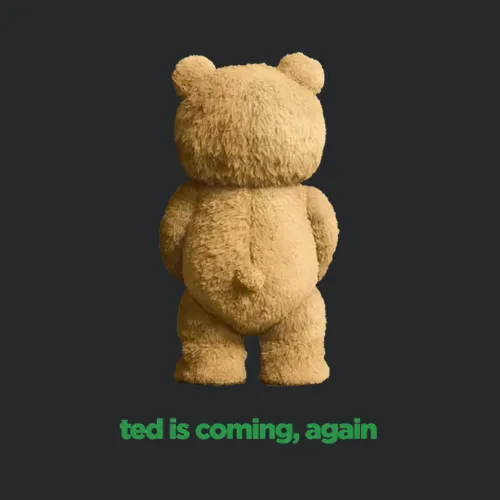 Ted 2 Is Coming Again Seth Macfarlane Movie