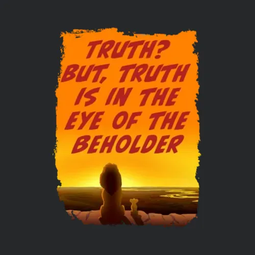 Truth Is In The Eye Of The Beholder Lion King Grunge