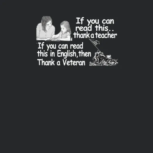 Veterans Tshirt Teachers Tshirt If You Can Read This Thank A Teacher If You Can Speak This In English Thank A Veteran