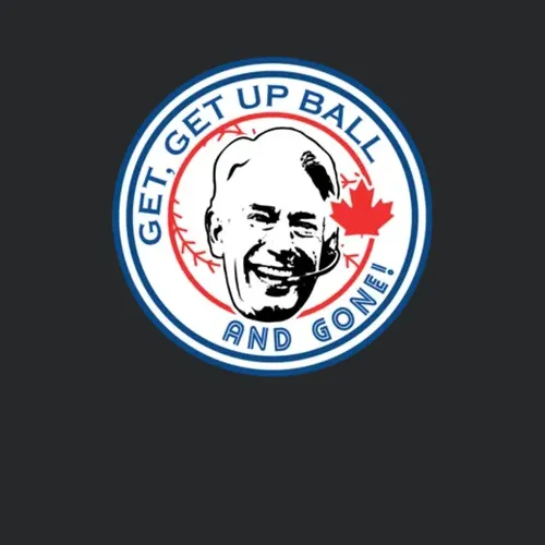 Buck Martinez Get Get Up Ball And Drive Toronto Baseball Logo