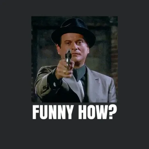 Funny How Goodfellas Joe Pesci Movie Fan