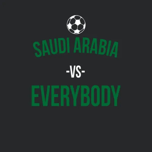 Saudi Arabia Vs Everybody World Cup Fifa Soccer Football Fan