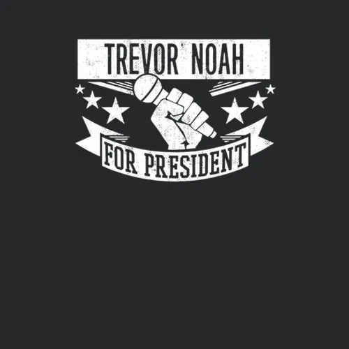 Trevor Noah For President Comedian Stand Up Funny Comedy