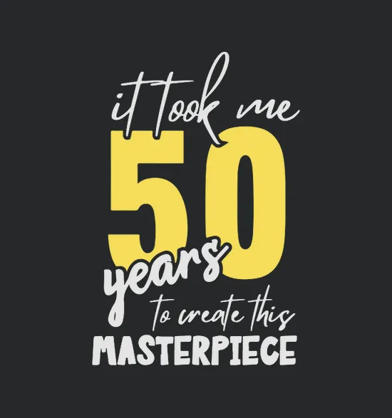 50 Years Old Joke 50th Birthday