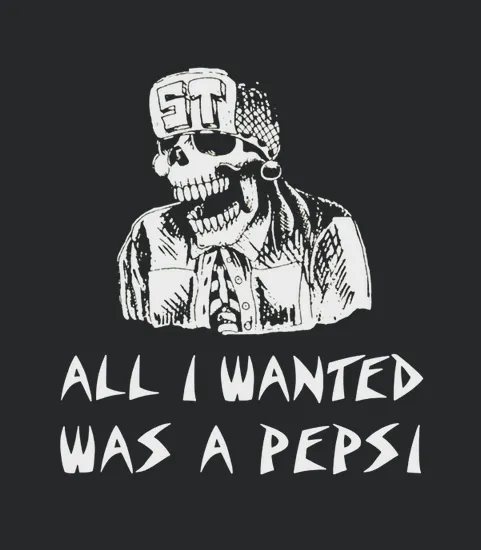 All I Wanted Was A Pepsi