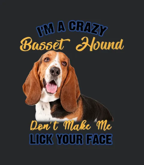 Basset Hound Lick Your Face Dog Lovers