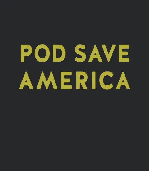 Pod Save America