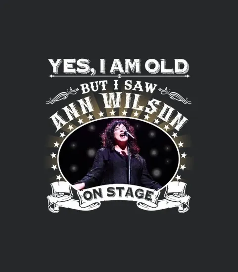 Yes I Am Old But I Saw Ann Wilson On Stage