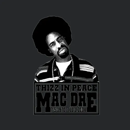 Mac Dre Thizz In Peace Rip Hip Hop Rap