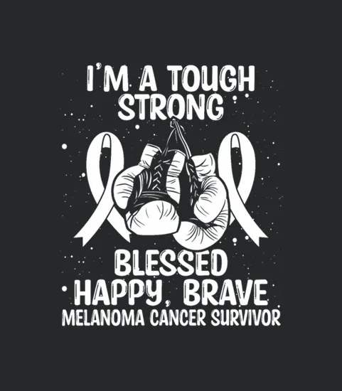 Melanoma Cancer Awareness Cancer Survivor