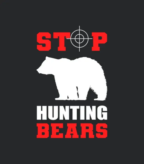 Stop Hunting Bear Wildlife Biologist Gift