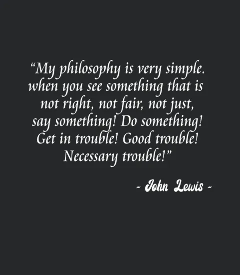 John Lewis Good Trouble Necessary Trouble