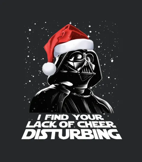 I Find Your Lack Of Cheer Disturbing