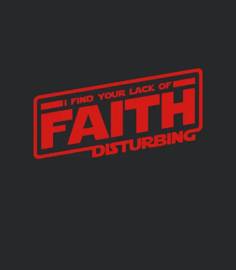 I Find Your Lack Of Faith Disturbing