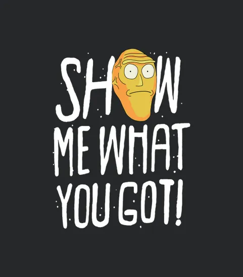 Rick Andampamp Morty Show Me What You Got