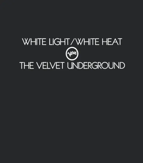 Velvet Underground White Light White Heat