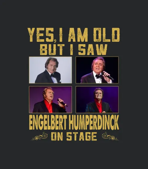 I Saw Engelbert Humperdinck On Stage