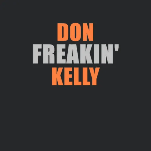 Don Kelly Freakin Detroit Michigan Sports