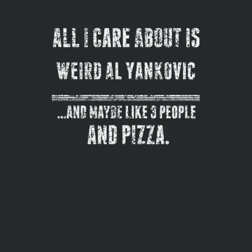 Weird Al Yankovic All I Care About Comedian Comedy Worn Look Fan