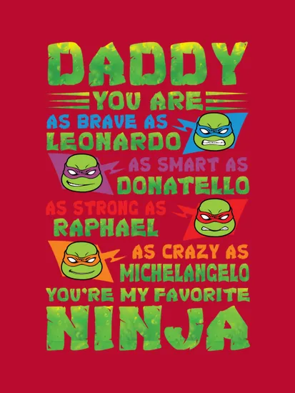 Daddy You Are My Favorite Ninja Tmnt