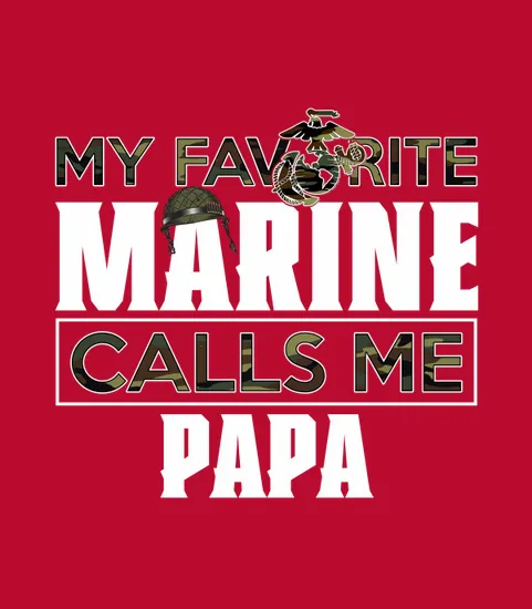 Military My Favorite Marine Calls Me Papa