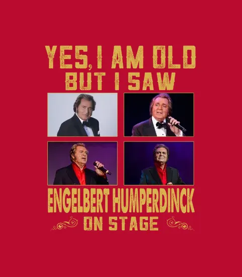 I Saw Engelbert Humperdinck On Stage
