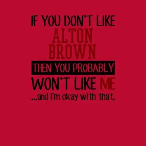 If You Dont Like Alton Brown Then You Wont Like Me Minnesota Fan