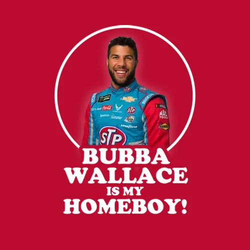 Bubba Wallace Is My Homeboy Race Car
