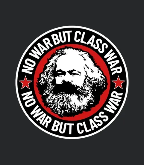 No War But Class War Karl Marx
